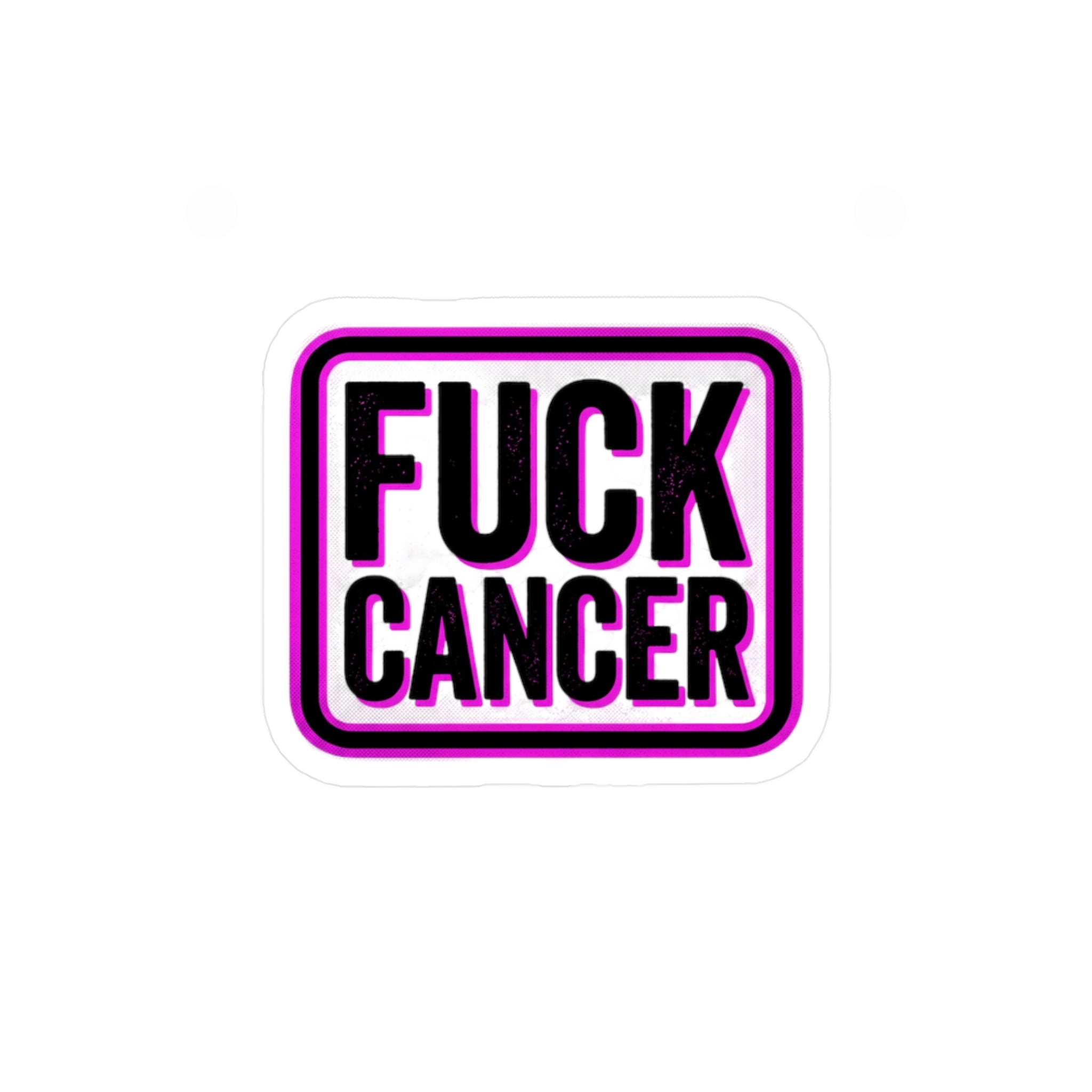 Fuck Cancer Vinyl Sticker — Bold Kiss-Cut Decal (Pink Border)